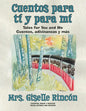Cuentos para tí y para mí: Tales for You and Me; Cuentos, adivinanzas y más. - Paperback