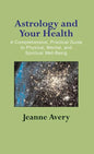Astrology and Your Health - Hardcover