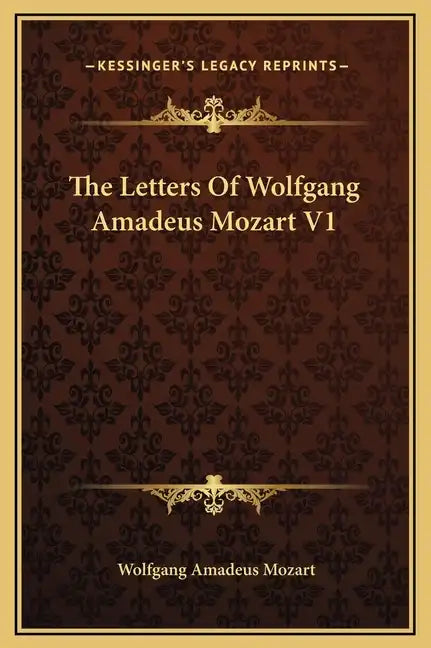 The Letters of Wolfgang Amadeus Mozart V1 - Hardcover