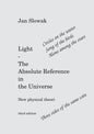 Light - The Absolute Reference in the Universe: New physical theory - Paperback