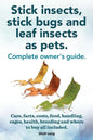 Stick Insects, Stick Bugs and Leaf Insects as Pets. Stick Insects Care, Facts, Costs, Food, Handling, Cages, Health, Breeding and Where to Buy All Inc - Paperback