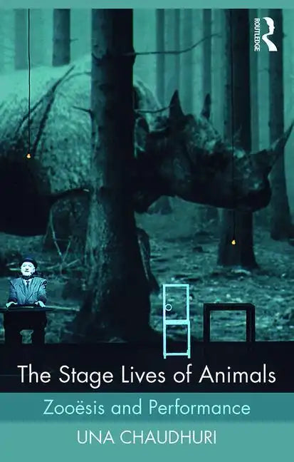 The Stage Lives of Animals: Zooesis and Performance - Paperback