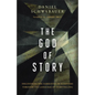 God of Story: Discovering the Narrative of Scripture Through the Language of Storytelling - Hardcover