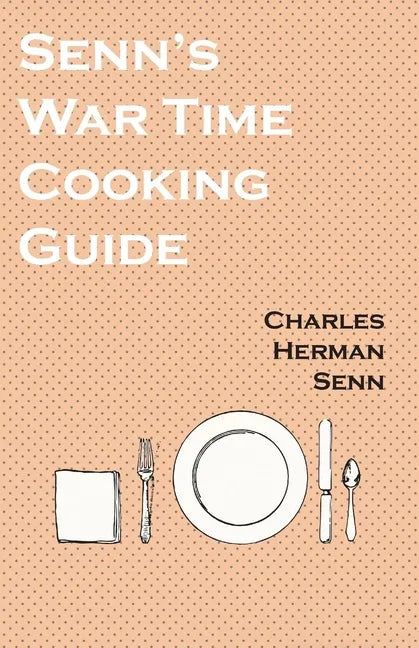 Senn's War Time Cooking Guide - Paperback