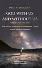 God With Us and Without Us, Volumes One and Two: The Beauty and Power of Oneness in Trinity versus Absolute Oneness - Hardcover
