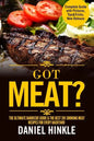 Got Meat? The Ultimate Barbecue Guide & The Best 201 Smoking Meat Recipes For Every Backyard + BONUS 10 Must-Try BBQ Sauces - Paperback