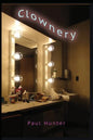 Clownery: In lieu of a life spent in harness - Paperback