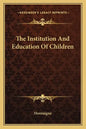 The Institution and Education of Children - Paperback