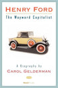 Henry Ford: The Wayward Capitalist - Paperback