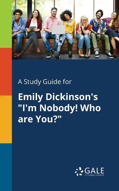 A Study Guide for Emily Dickinson's "I'm Nobody! Who Are You?" - Paperback
