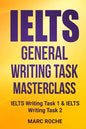 IELTS General Writing Task Masterclass (R): IELTS Writing Task 1 & IELTS Writing Task 2 - Paperback