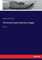 The Ancient Coptic Churches of Egypt: Vol. II. - Paperback