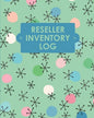 Reseller Inventory Log Book: Online Seller Planner and Organizer, Income Expense Tracker, Clothing Resale Business, Accounting Log For Resellers - Paperback