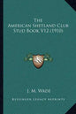The American Shetland Club Stud Book V12 (1910) - Paperback