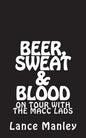Beer, Sweat & Blood: On Tour With The Macc Lads - Paperback