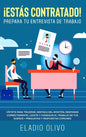 ¡Estás contratado! Prepara tu entrevista de trabajo: Vístete para triunfar, destaca del montón, responde correctamente, lúcete y consigue el trabajo d - Hardcover