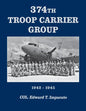 374th Troop Carrier Group 1942-1945: 1942-1945 - Hardcover