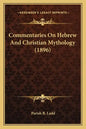 Commentaries On Hebrew And Christian Mythology (1896) - Paperback