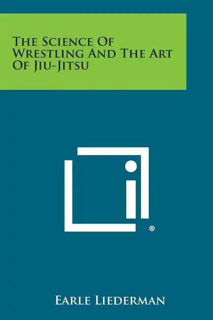 The Science of Wrestling and the Art of Jiu-Jitsu - Paperback