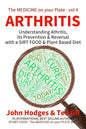 Arthritis: Understanding ARTHRITIS, Prevention & Reversal with a Plant Based Diet - Paperback