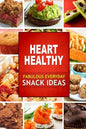 Heart Healthy Fabulous Everyday Snack Ideas: The Modern Sugar-Free Cookbook to Fight Heart Disease - Paperback