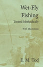 Wet-Fly Fishing - Treated Methodically - With Illustrations - Paperback