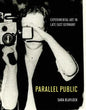 Parallel Public: Experimental Art in Late East Germany - Hardcover