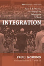 Integration: Race, T. B. Maston, and Hope for the Desegregated Church - Hardcover