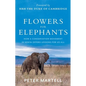 Flowers for Elephants: How a Conservation Movement in Kenya Offers Lessons for Us All - Hardcover