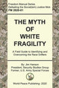 The Myth of White Fragility: A Field Guide to Identifying and Overcoming the Race Grifters - Paperback