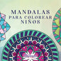 Mandalas para colorear niños: Libro para colorear con mandalas divertidos, fáciles y relajantes para niños, niñas y principiantes - Paperback