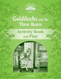 Classic Tales: Level 3: Goldilocks and the Three Bears Activity Book & Play - Paperback