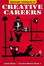 Military Veterans in Creative Careers: Interviews with Our Nations Heroes - Paperback