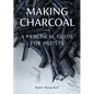 Making Charcoal for Artists - Paperback