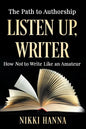 Listen Up, Writer: How Not to Write Like an Amateur - Paperback