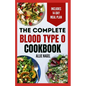 The Complete Blood Type O Cookbook: Easy, Delicious, Healthy Diet Recipes and Meal Plan for Blood Type O Positive & Negative Immune System Support - Paperback