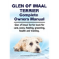 Glen of Imaal Terrier Complete Owners Manual. Glen of Imaal Terrier book for care, costs, feeding, grooming, health and training. - Paperback