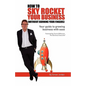 How to Sky Rocket Your Business: without burning your fingers - Paperback