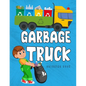 Garbage Truck Coloring Book: A Coloring Book for Kids, Toddlers, Preschoolers Who Loves Trucks! - Paperback