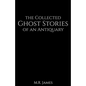 The Collected Ghost Stories of an Antiquary - Paperback