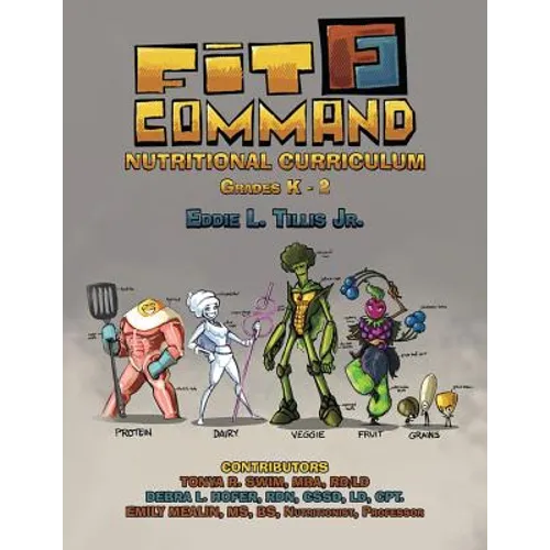 Fit Command Nutritional Curriculum Grades K - 2 - Paperback