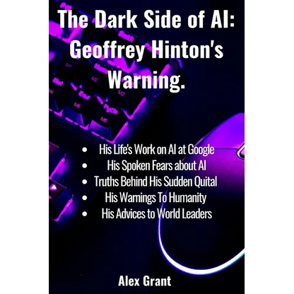 The Dark Side of AI: Geoffrey Hinton's Warning - Paperback