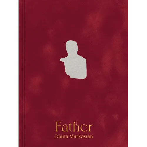 Diana Markosian: Father - Hardcover