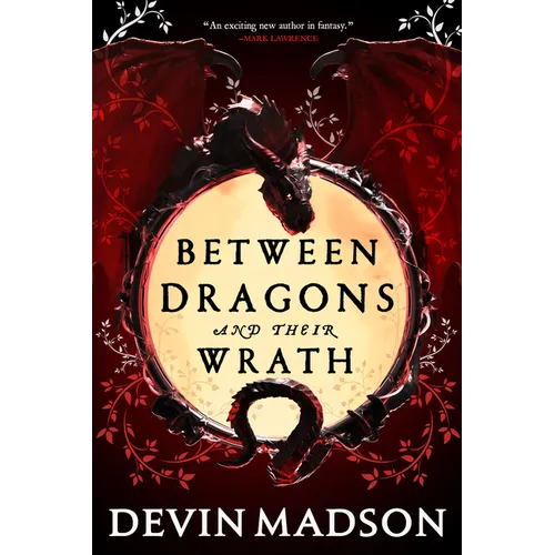 Between Dragons and Their Wrath - Paperback