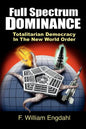 Full Spectrum Dominance: Totalitarian Democracy in the New World Order - Paperback