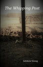 The Whipping Post: a story of oppression, enlightenment and redemption - Paperback