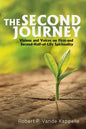 The Second Journey: Visions and Voices on First- And Second-Half-Of-Life Spirituality - Paperback