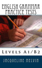 English Grammar Practice Tests: Levels A1/B2 - Paperback