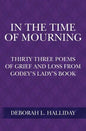 In the Time of Mourning: Thirty Three Poems of Grief and Loss from Godey's Lady's Book - Paperback