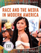 Race and the Media in Modern America - Library Binding